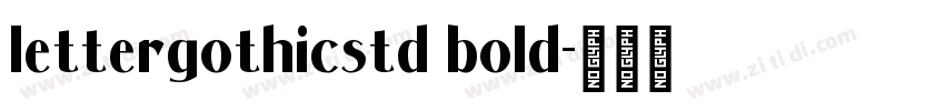lettergothicstd bold字体转换